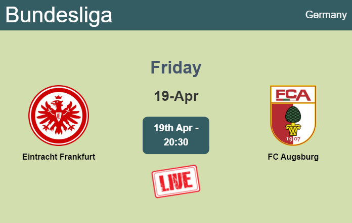 How to watch Eintracht Frankfurt vs. FC Augsburg on live stream and at what time