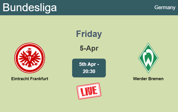 How to watch Eintracht Frankfurt vs. Werder Bremen on live stream and at what time