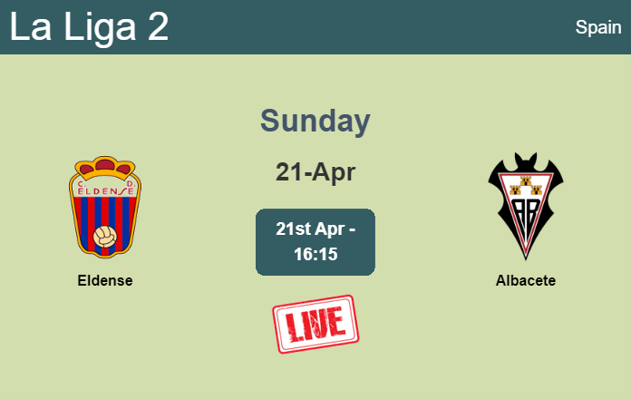 How to watch Eldense vs. Albacete on live stream and at what time