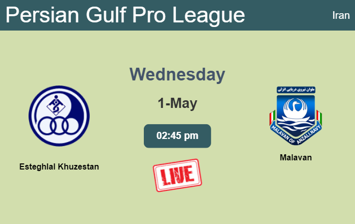 How to watch Esteghlal Khuzestan vs. Malavan on live stream and at what time