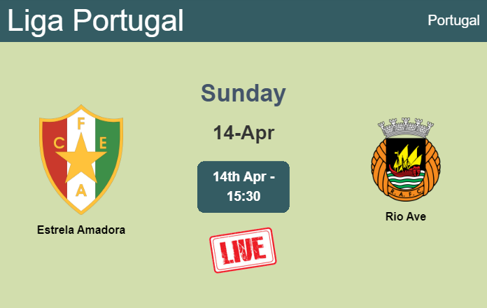 How to watch Estrela Amadora vs. Rio Ave on live stream and at what time