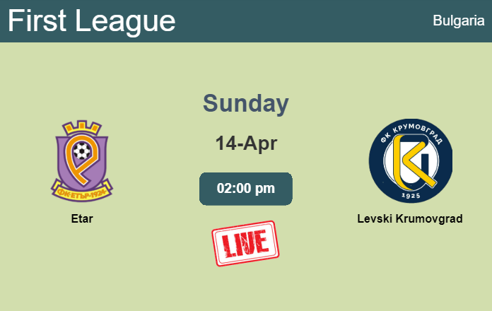 How to watch Etar vs. Levski Krumovgrad on live stream and at what time