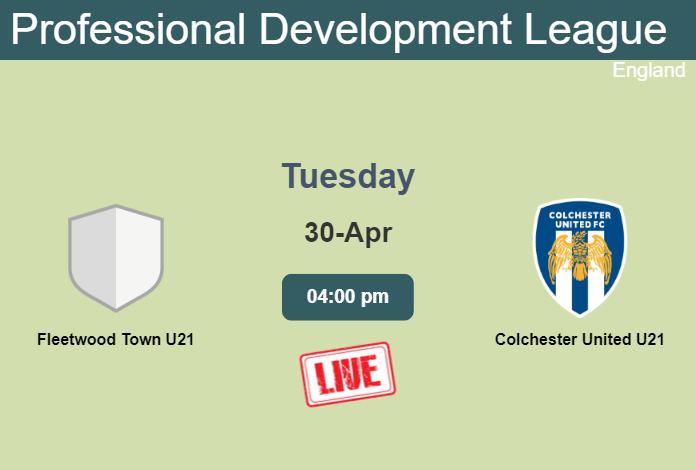 How to watch Fleetwood Town U21 vs. Colchester United U21 on live stream and at what time