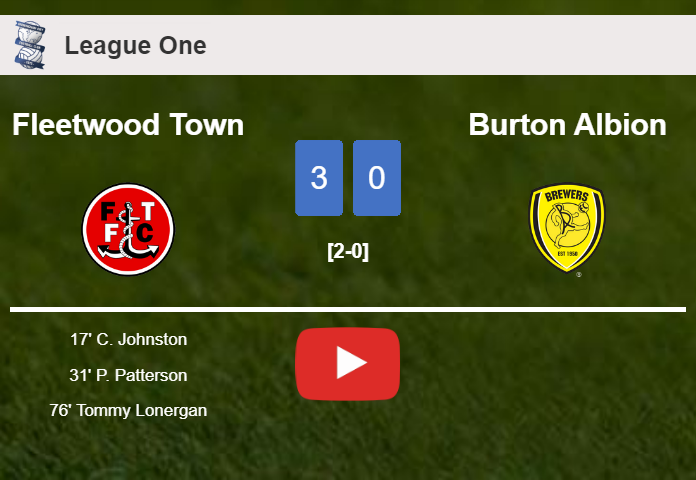 Fleetwood Town conquers Burton Albion 3-0. HIGHLIGHTS