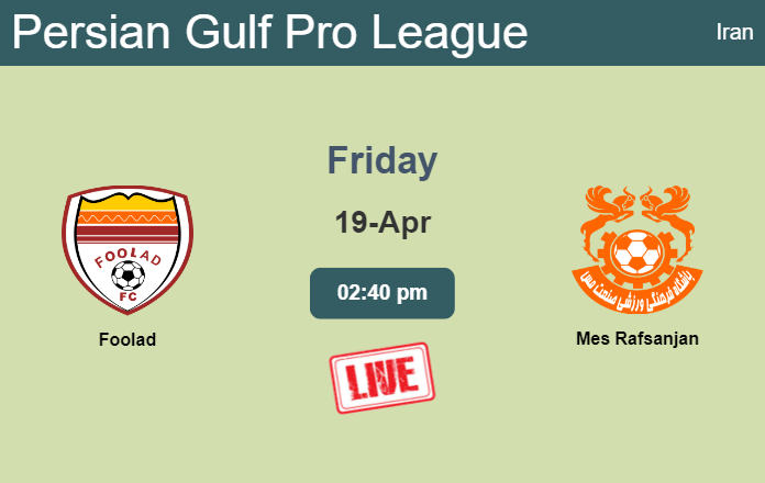 How to watch Foolad vs. Mes Rafsanjan on live stream and at what time