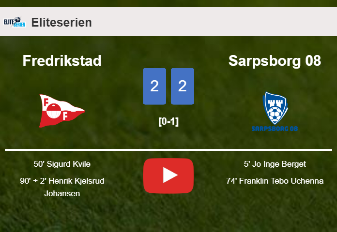 Fredrikstad and Sarpsborg 08 draw 2-2 on Saturday. HIGHLIGHTS