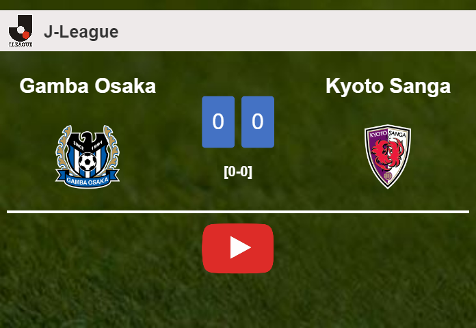 Gamba Osaka draws 0-0 with Kyoto Sanga on Wednesday. HIGHLIGHTS