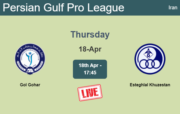 How to watch Gol Gohar vs. Esteghlal Khuzestan on live stream and at what time