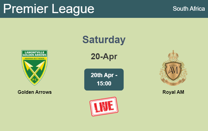 How to watch Golden Arrows vs. Royal AM on live stream and at what time
