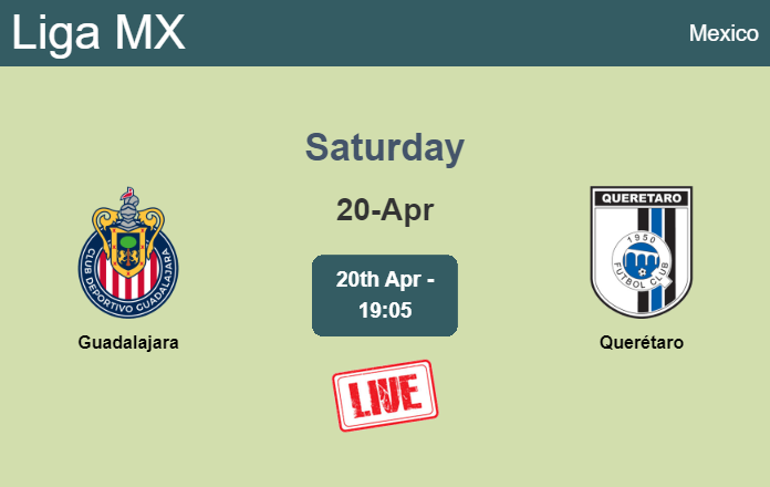 How to watch Guadalajara vs. Querétaro on live stream and at what time