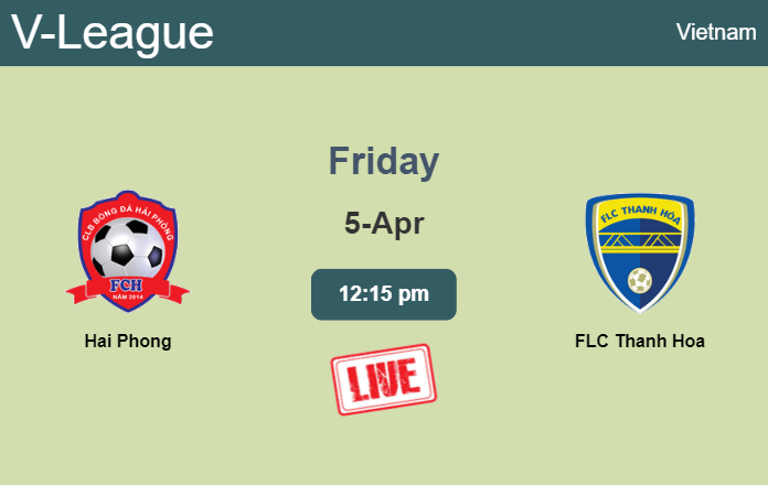 How to watch Hai Phong vs. FLC Thanh Hoa on live stream and at what time