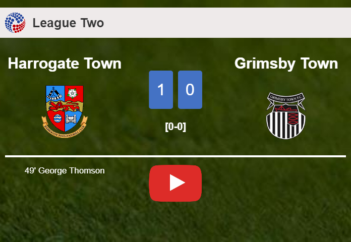 Harrogate Town tops Grimsby Town 1-0 with a goal scored by G. Thomson. HIGHLIGHTS