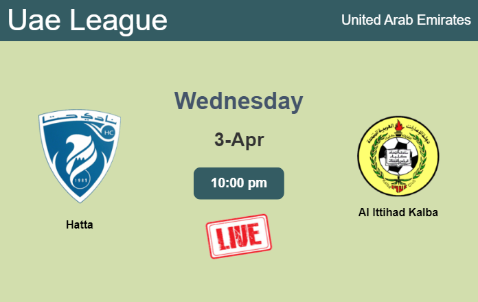 How to watch Hatta vs. Al Ittihad Kalba on live stream and at what time