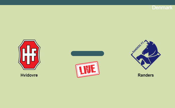 How to watch Hvidovre vs. Randers on live stream and at what time