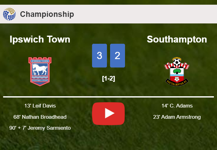 Ipswich Town tops Southampton after recovering from a 1-2 deficit. HIGHLIGHTS