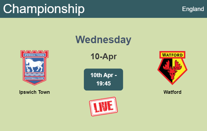 How to watch Ipswich Town vs. Watford on live stream and at what time