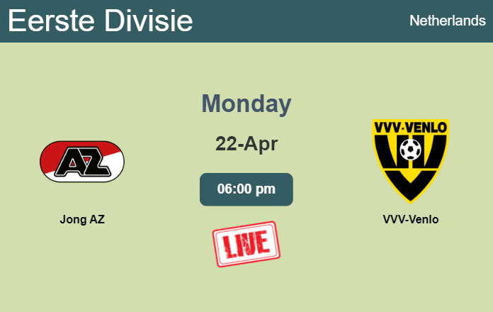 How to watch Jong AZ vs. VVV-Venlo on live stream and at what time