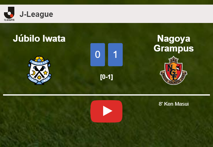 Nagoya Grampus prevails over Júbilo Iwata 1-0 with a goal scored by K. Masui. HIGHLIGHTS