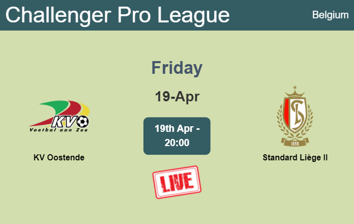 How to watch KV Oostende vs. Standard Liège II on live stream and at what time