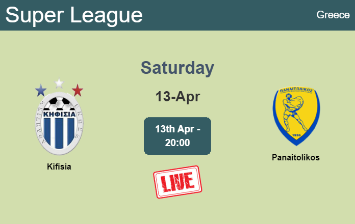 How to watch Kifisia vs. Panaitolikos on live stream and at what time