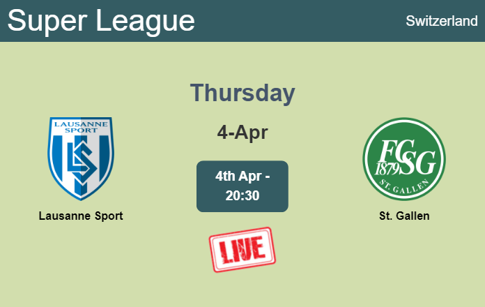 How to watch Lausanne Sport vs. St. Gallen on live stream and at what time