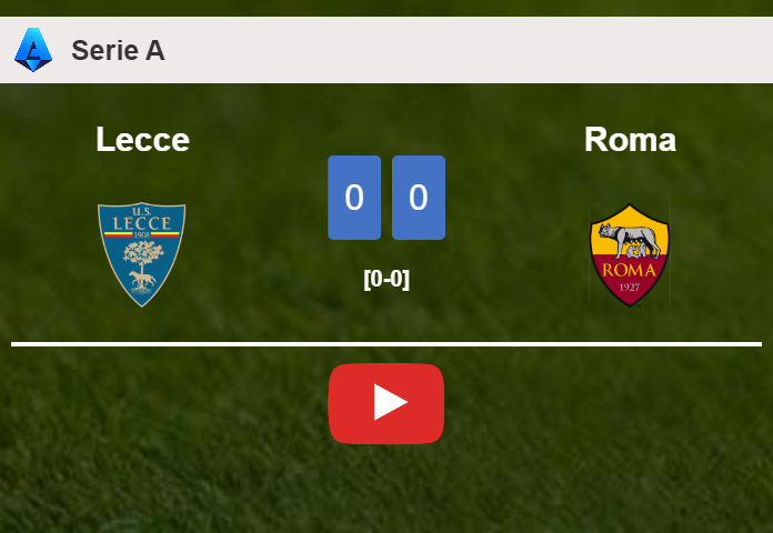 Lecce draws 0-0 with Roma on Monday. HIGHLIGHTS