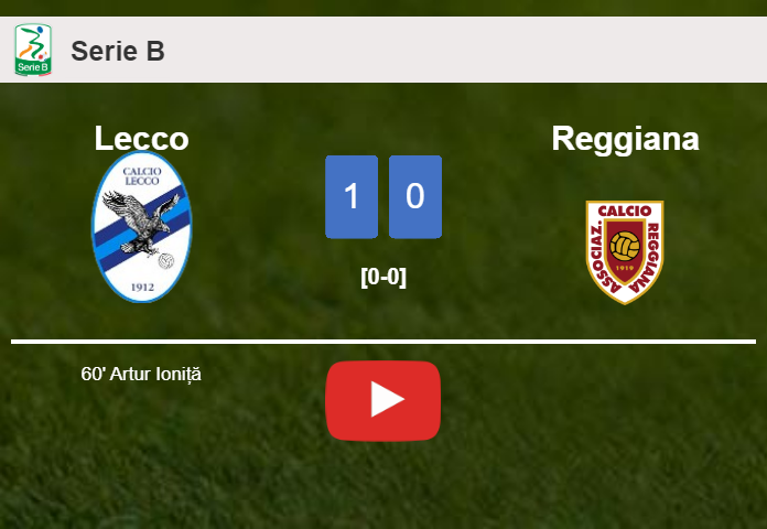 Lecco conquers Reggiana 1-0 with a goal scored by A. Ioniță. HIGHLIGHTS