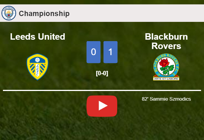 Blackburn Rovers overcomes Leeds United 1-0 with a goal scored by S. Szmodics. HIGHLIGHTS