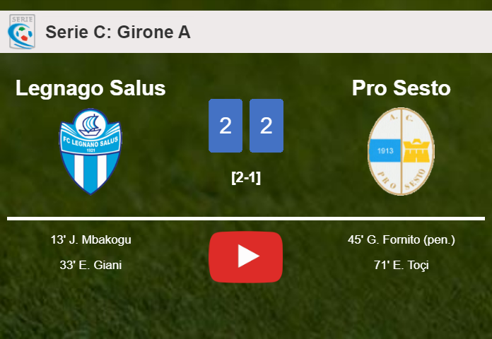 Pro Sesto manages to draw 2-2 with Legnago Salus after recovering a 0-2 deficit. HIGHLIGHTS