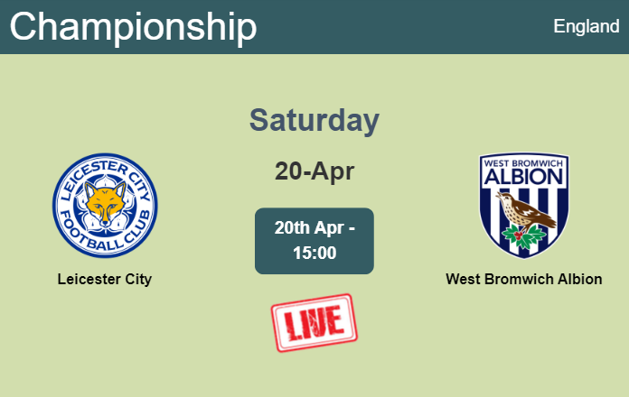 How to watch Leicester City vs. West Bromwich Albion on live stream and at what time