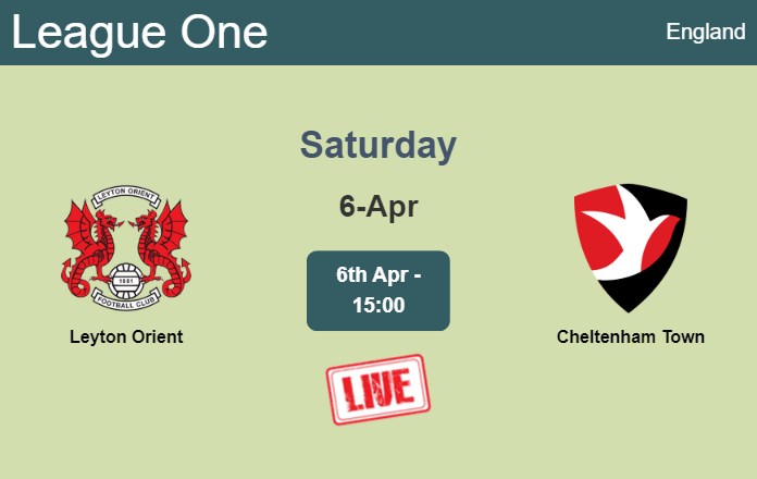 How to watch Leyton Orient vs. Cheltenham Town on live stream and at what time