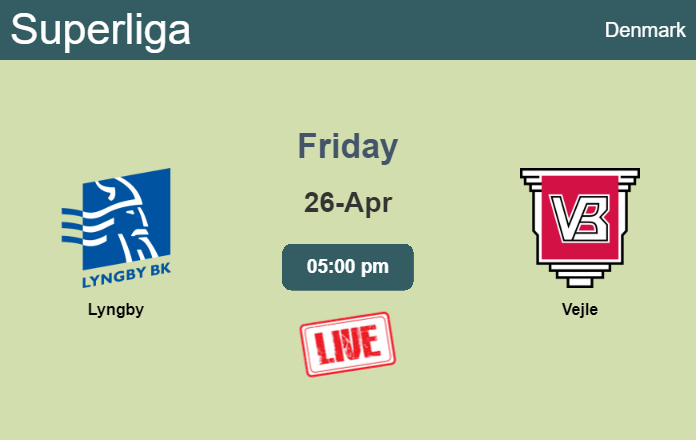 How to watch Lyngby vs. Vejle on live stream and at what time