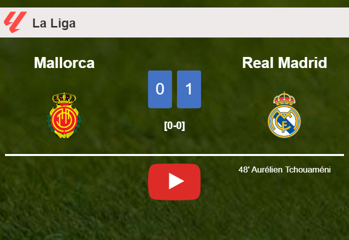 Real Madrid overcomes Mallorca 1-0 with a goal scored by A. Tchouaméni. HIGHLIGHTS