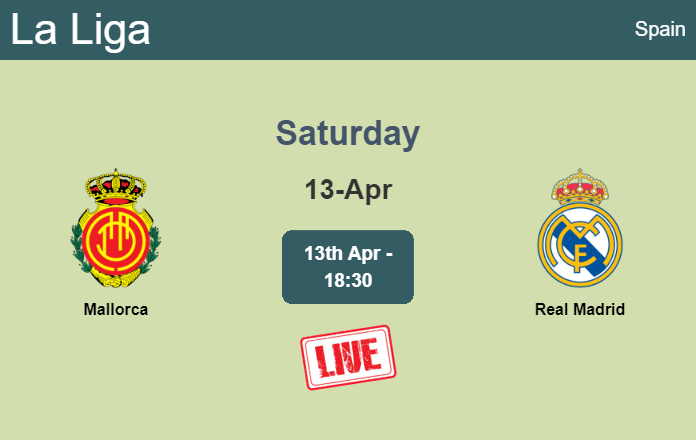 How to watch Mallorca vs. Real Madrid on live stream and at what time