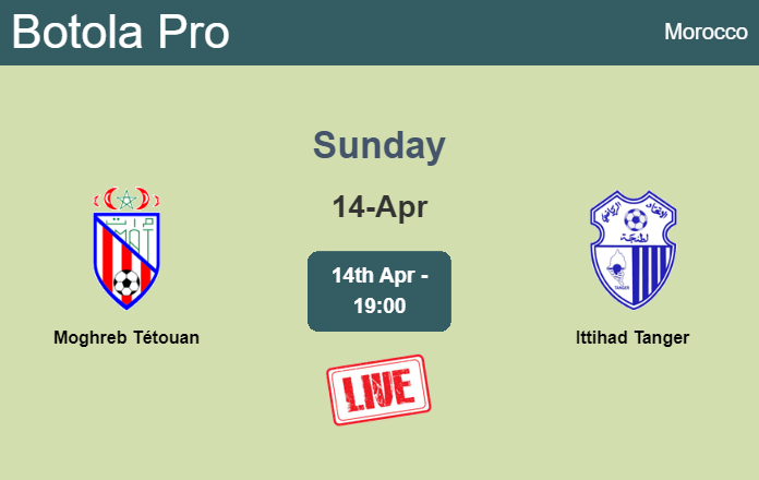How to watch Moghreb Tétouan vs. Ittihad Tanger on live stream and at what time