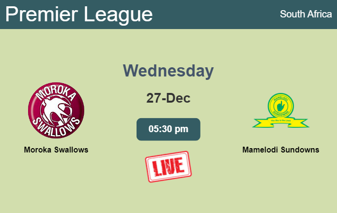 How to watch Moroka Swallows vs. Mamelodi Sundowns on live stream and at what time