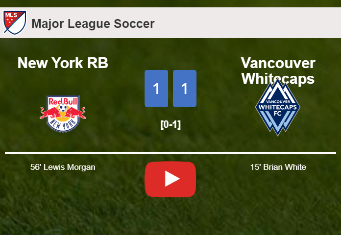 New York RB and Vancouver Whitecaps draw 1-1 on Thursday. HIGHLIGHTS