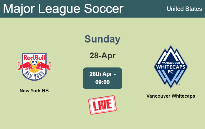 How to watch New York RB vs. Vancouver Whitecaps on live stream and at what time