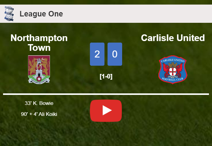 Northampton Town surprises Carlisle United with a 2-0 win. HIGHLIGHTS