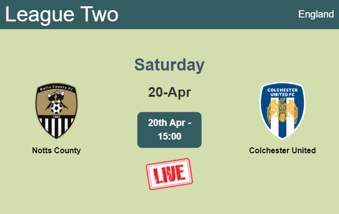 How to watch Notts County vs. Colchester United on live stream and at what time