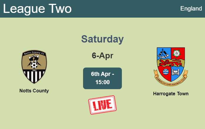 How to watch Notts County vs. Harrogate Town on live stream and at what time