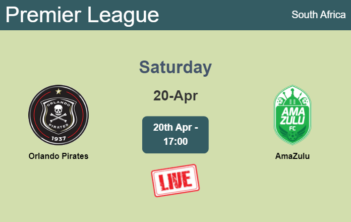 How to watch Orlando Pirates vs. AmaZulu on live stream and at what time