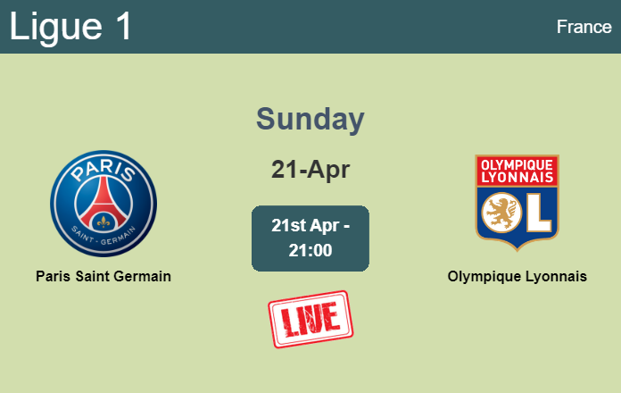 How to watch Paris Saint Germain vs. Olympique Lyonnais on live stream and at what time