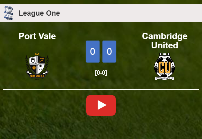 Port Vale draws 0-0 with Cambridge United on Saturday. HIGHLIGHTS