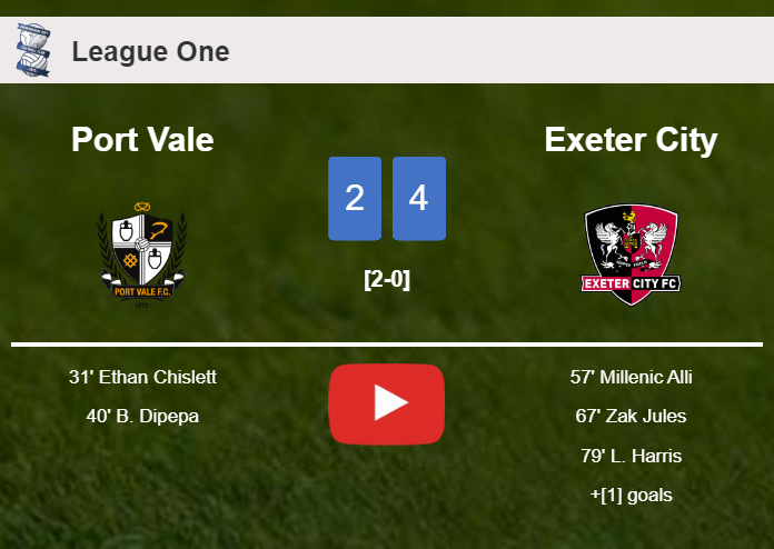 Exeter City overcomes Port Vale after recovering from a 2-0 deficit. HIGHLIGHTS