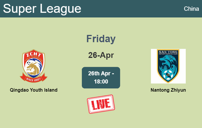 How to watch Qingdao Youth Island vs. Nantong Zhiyun on live stream and at what time