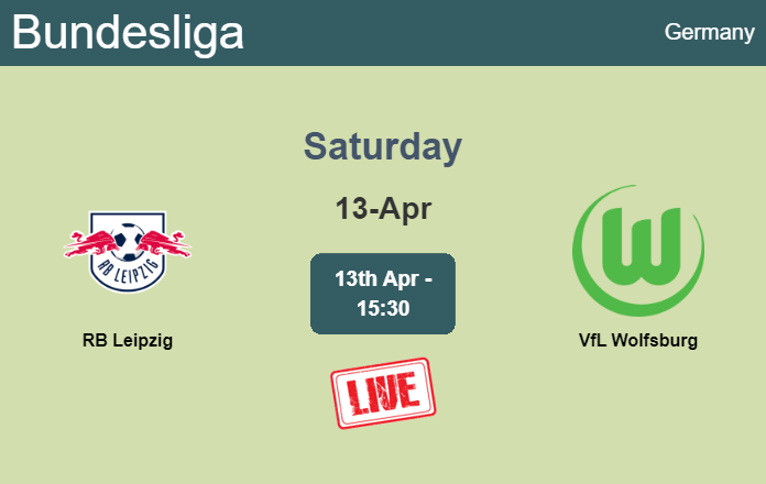 How to watch RB Leipzig vs. VfL Wolfsburg on live stream and at what time
