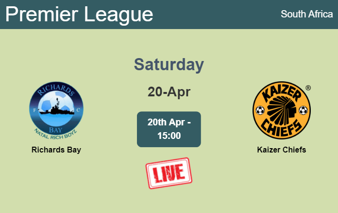 How to watch Richards Bay vs. Kaizer Chiefs on live stream and at what time