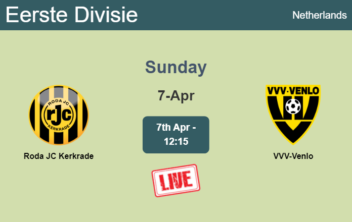 How to watch Roda JC Kerkrade vs. VVV-Venlo on live stream and at what time