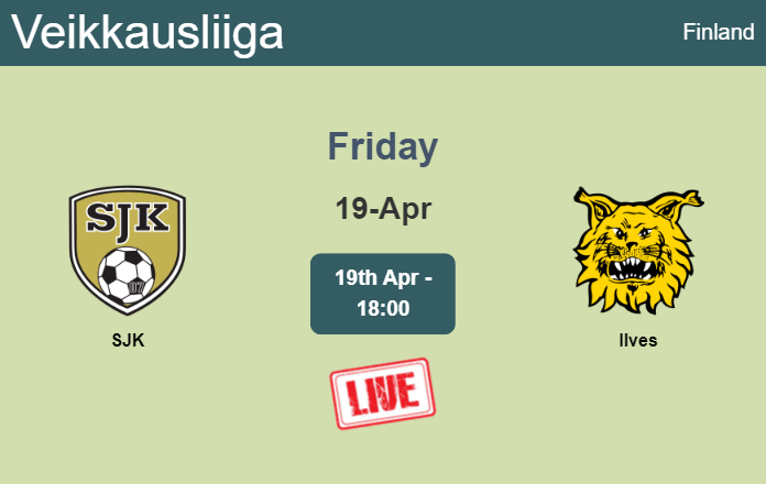 How to watch SJK vs. Ilves on live stream and at what time